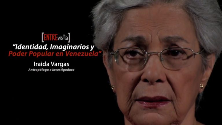 [VÍDEO + PDF] Identidad, Imaginarios y Poder Popular en Venezuela. Entrevista a Iraida Vargas.