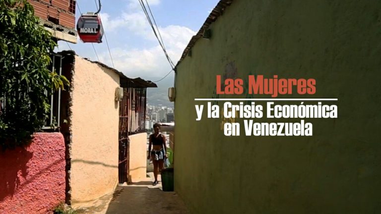 [REPORTAJE] Las Mujeres y la Crisis Económica en Venezuela