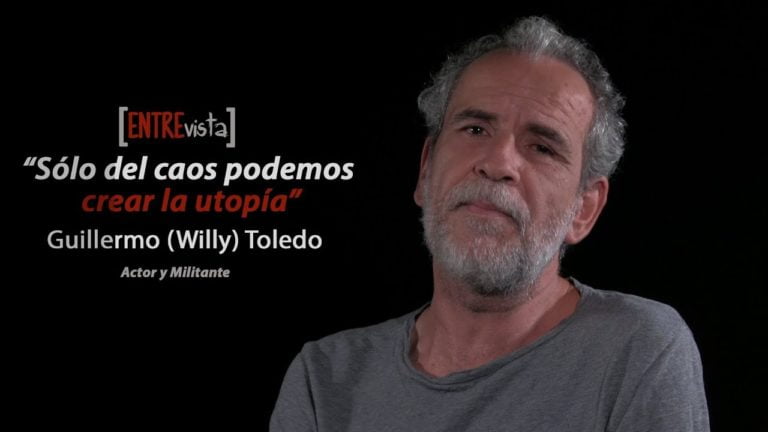 [VIDEO] “Sólo del caos podemos crear la utopía.” Entrevista a Guillermo (Willy) Toledo