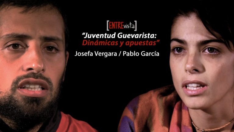 [VIDEO] «Juventud Guevarista: dinámicas y apuestas». Entrevista a Josefa Vergara y Pablo García