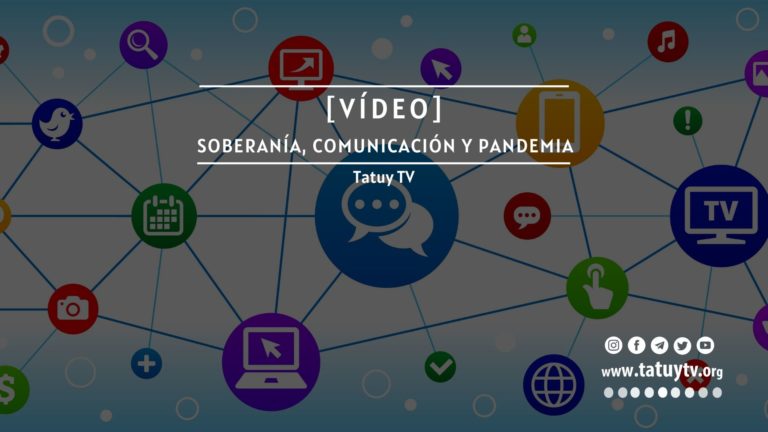 [VÍDEO] Soberanía, Comunicación y Pandemia