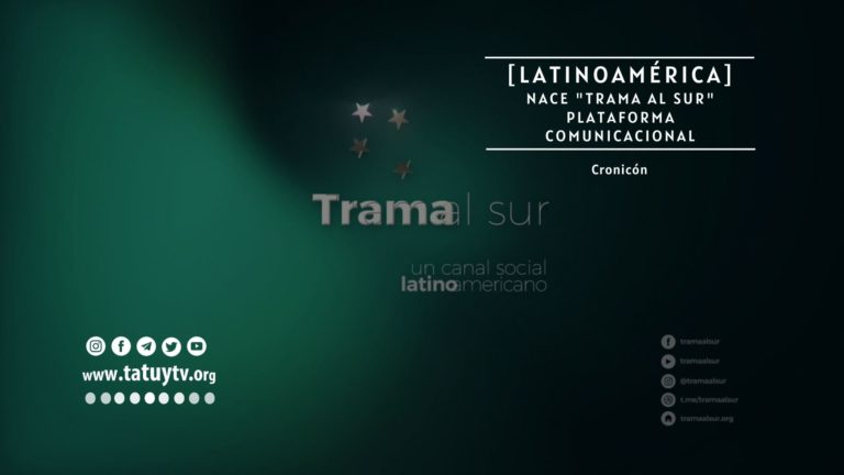 [LATINOAMÉRICA] Nace ‘Trama al Sur’, plataforma comunicacional latinoamericana que conjuga academia y saber popular