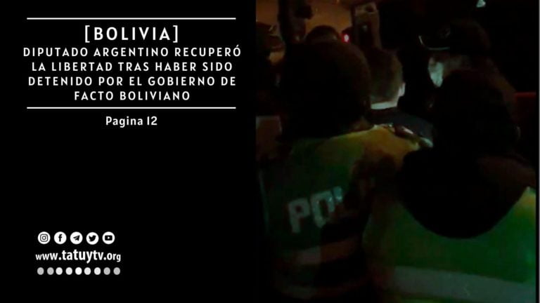 [BOLIVIA] Diputado argentino recuperó la libertad tras haber sido detenido por el gobierno de facto boliviano