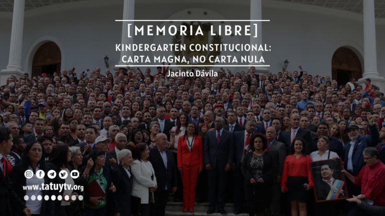 [MEMORIA LIBRE] Kindergarten Constitucional: Carta Magna, no Carta Nula
