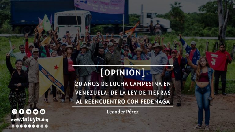 [OPINIÓN] 20 años de lucha campesina en Venezuela: de la Ley de Tierras al reencuentro con Fedenaga