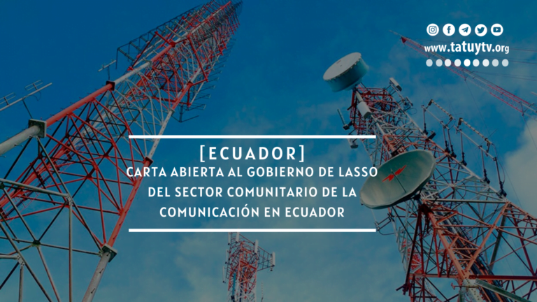 [OPINIÓN] Carta Abierta al gobierno de Lasso del Sector Comunitario de la Comunicación en Ecuador