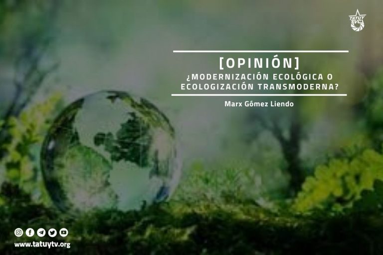 ¿Modernización ecológica o ecologización transmoderna?