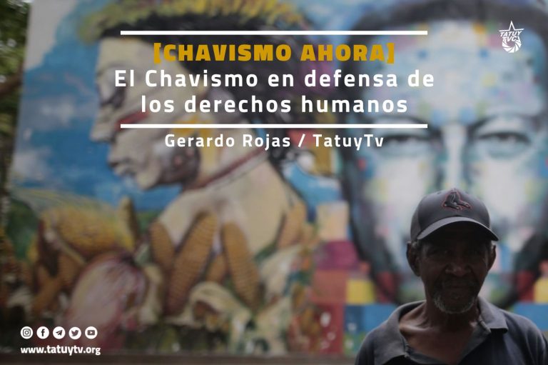 [CHAVISMO AHORA] El Chavismo en defensa de los derechos humanos