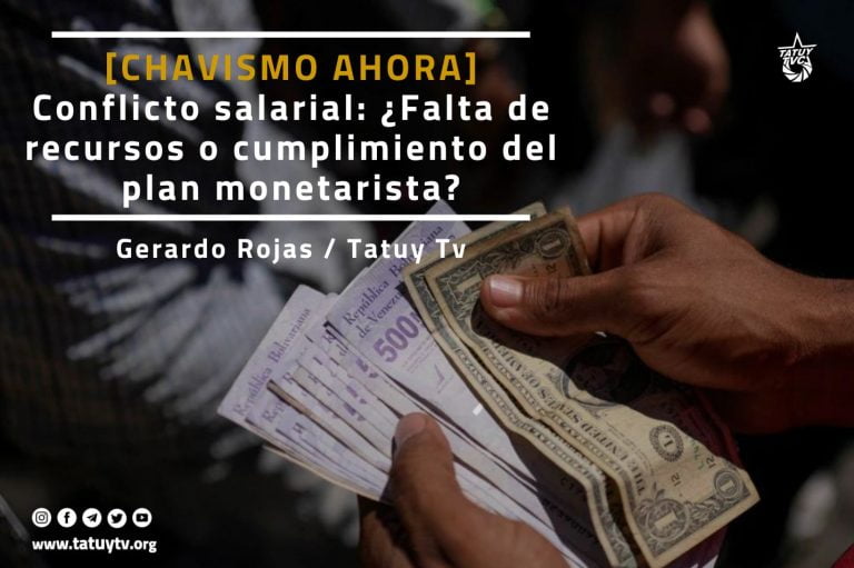 [CHAVISMO AHORA] Conflicto salarial: ¿Falta de recursos o cumplimiento del plan monetarista?