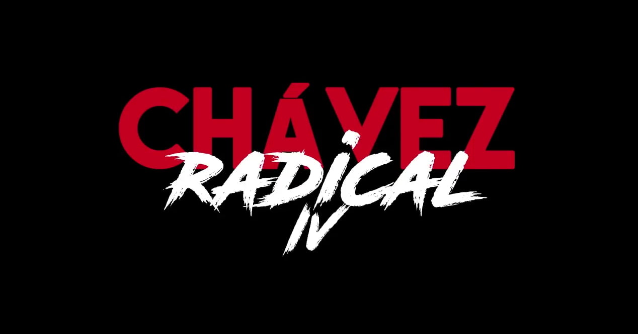 [CHÁVEZ RADICAL] Ser radical es...