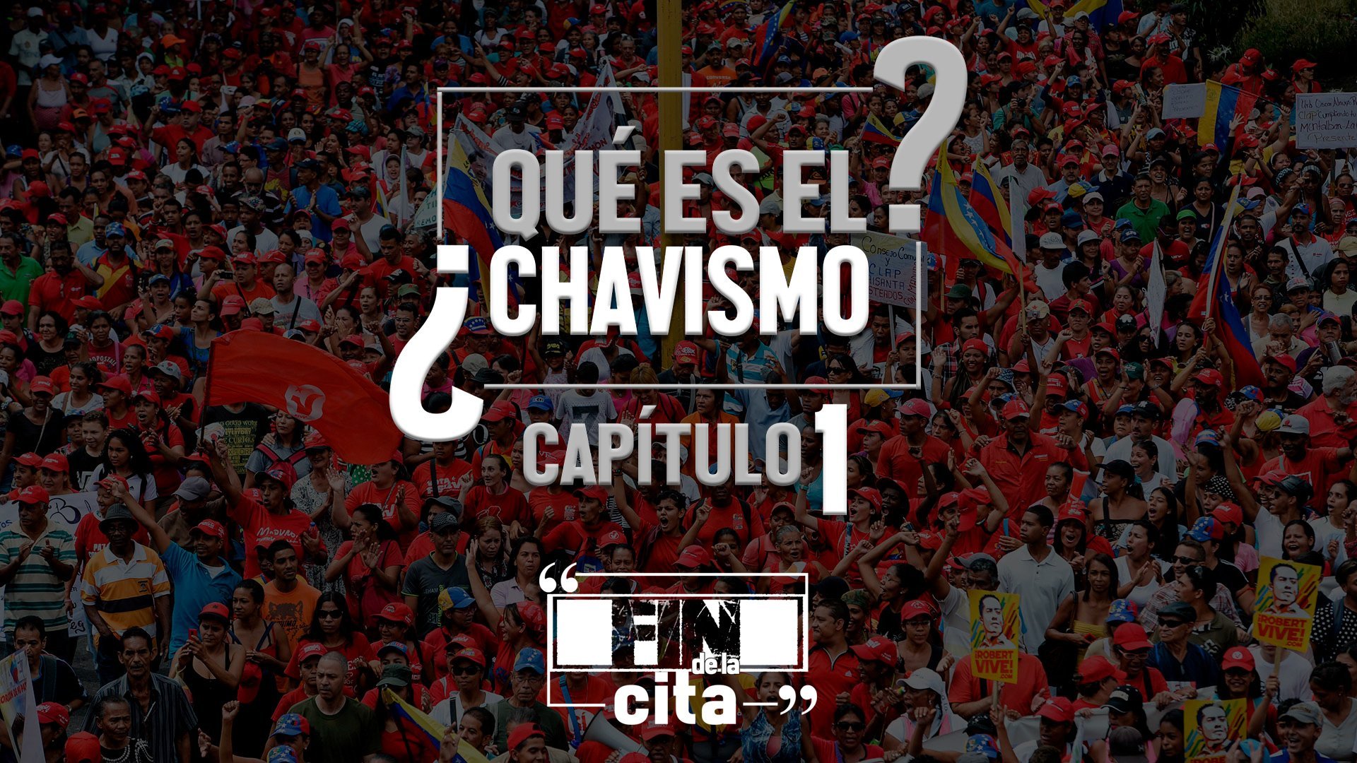 ¿Qué es el Chavismo? Cap 1