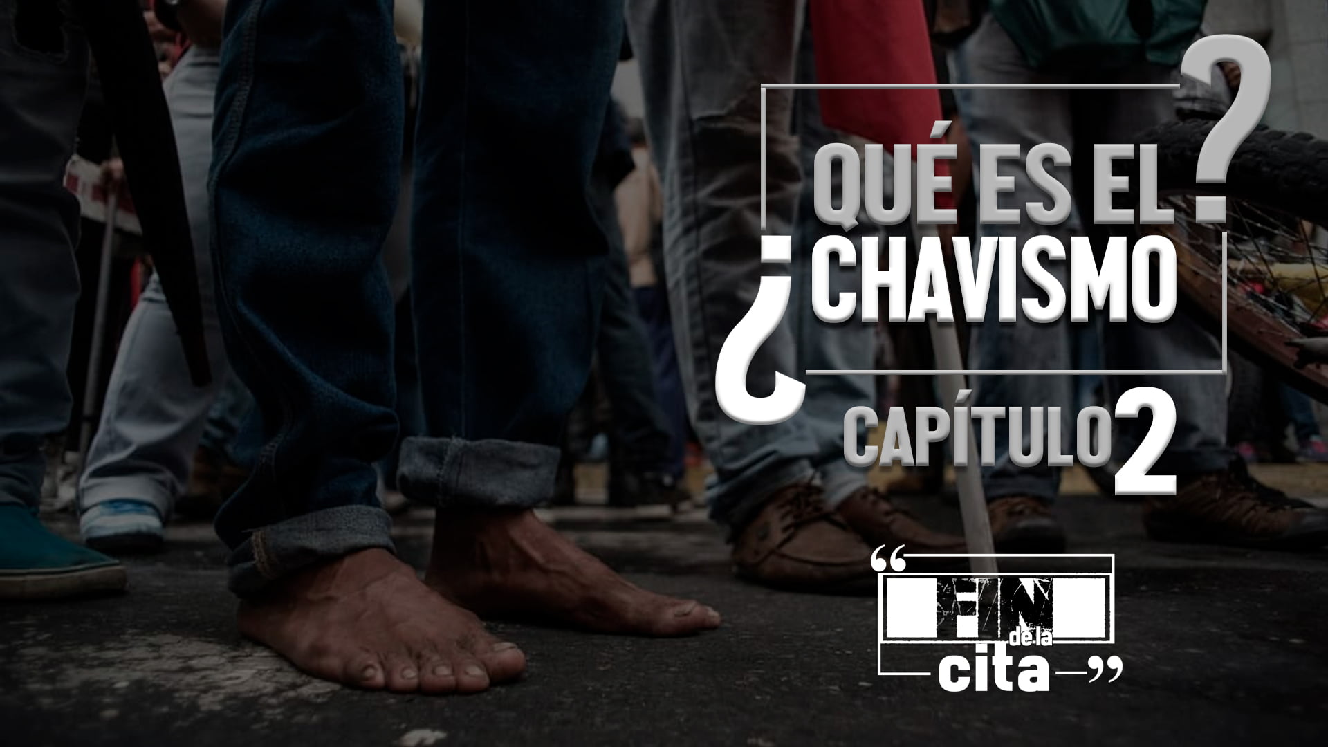 [FIN DE LA CITA] ¿Qué es el Chavismo? Capítulo II