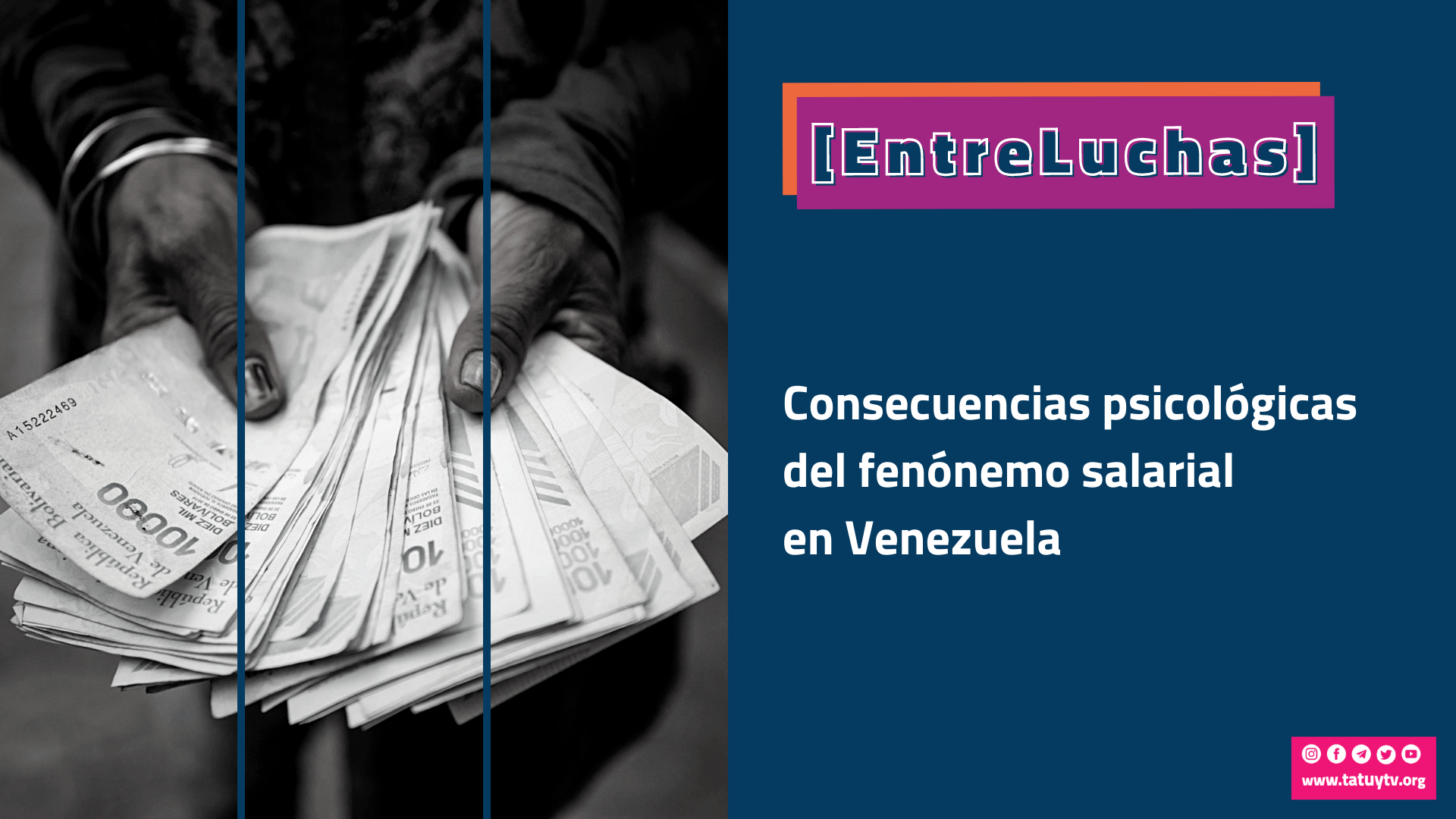 [ENTRELUCHAS] Consecuencias psicológicas del fenómeno salarial en Venezuela