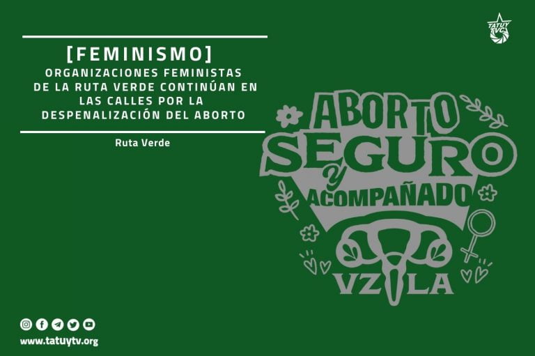 [FEMINISMO] Organizaciones feministas de la Ruta Verde continúan en las calles por la despenalización del aborto