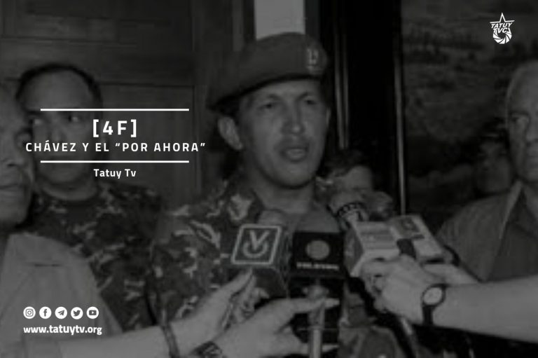 [4F] Chávez y el “por ahora”