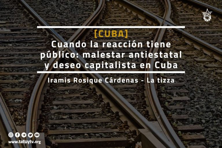 [CUBA] Cuando la reacción tiene público: malestar antiestatal y deseo capitalista en Cuba