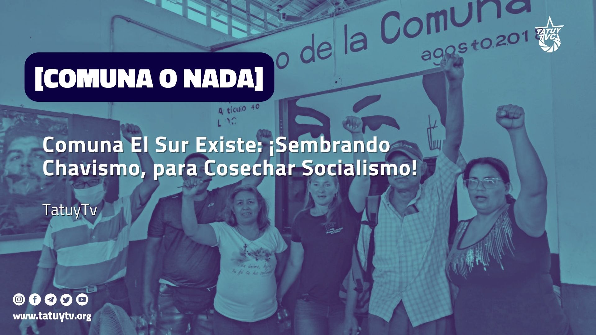 [Comuna O Nada] Comuna El Sur Existe: ¡Sembrando Chavismo, para Cosechar Socialismo!
