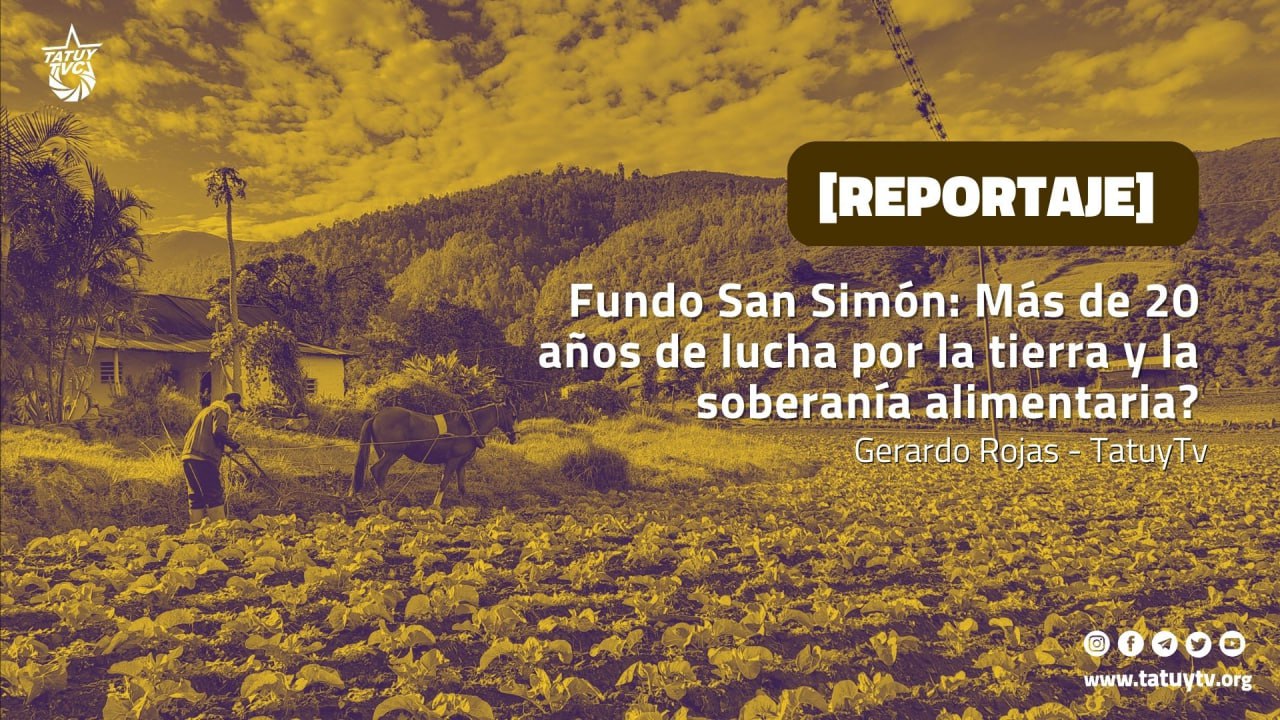 [Comuna O Nada] Fundo San Simón: Más de 20 años de lucha por la tierra y la soberanía alimentaria