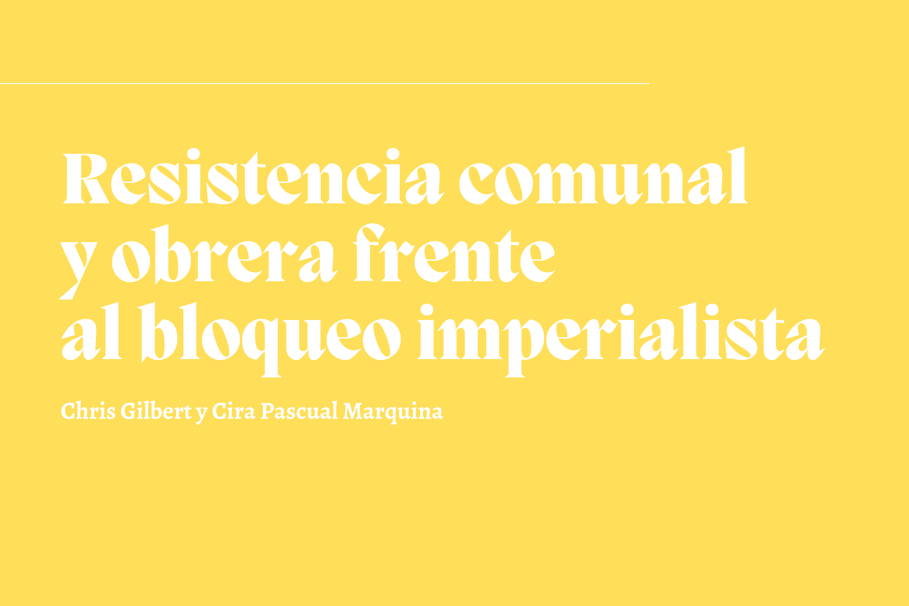 [PDF] Resistencia comunal y obrera frente al bloqueo imperialista