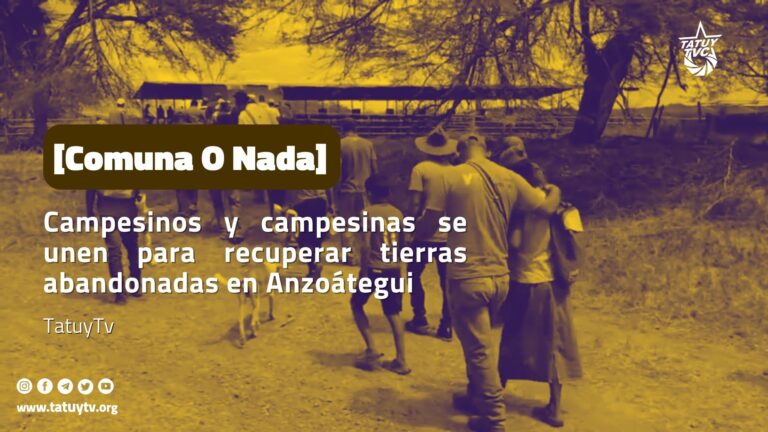 [Comuna o Nada] Campesinos y campesinas se unen para recuperar tierras abandonadas en Anzoátegui