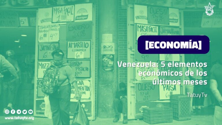 [ECONOMÍA] Venezuela: 5 elementos económicos de los últimos meses