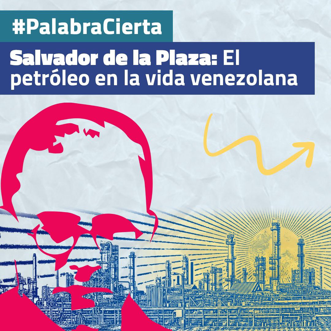 [PALABRA CIERTA] Salvador de la Plaza: el petróleo en la vida venezolana