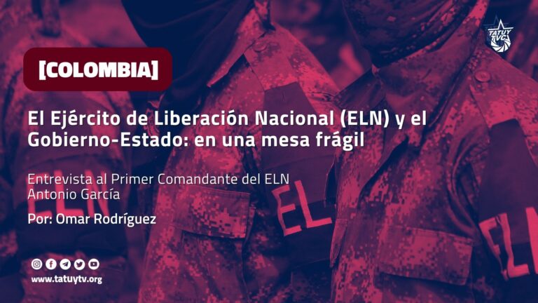 [COLOMBIA] El Ejército de Liberación Nacional (ELN) y el Gobierno-Estado: en una mesa frágil