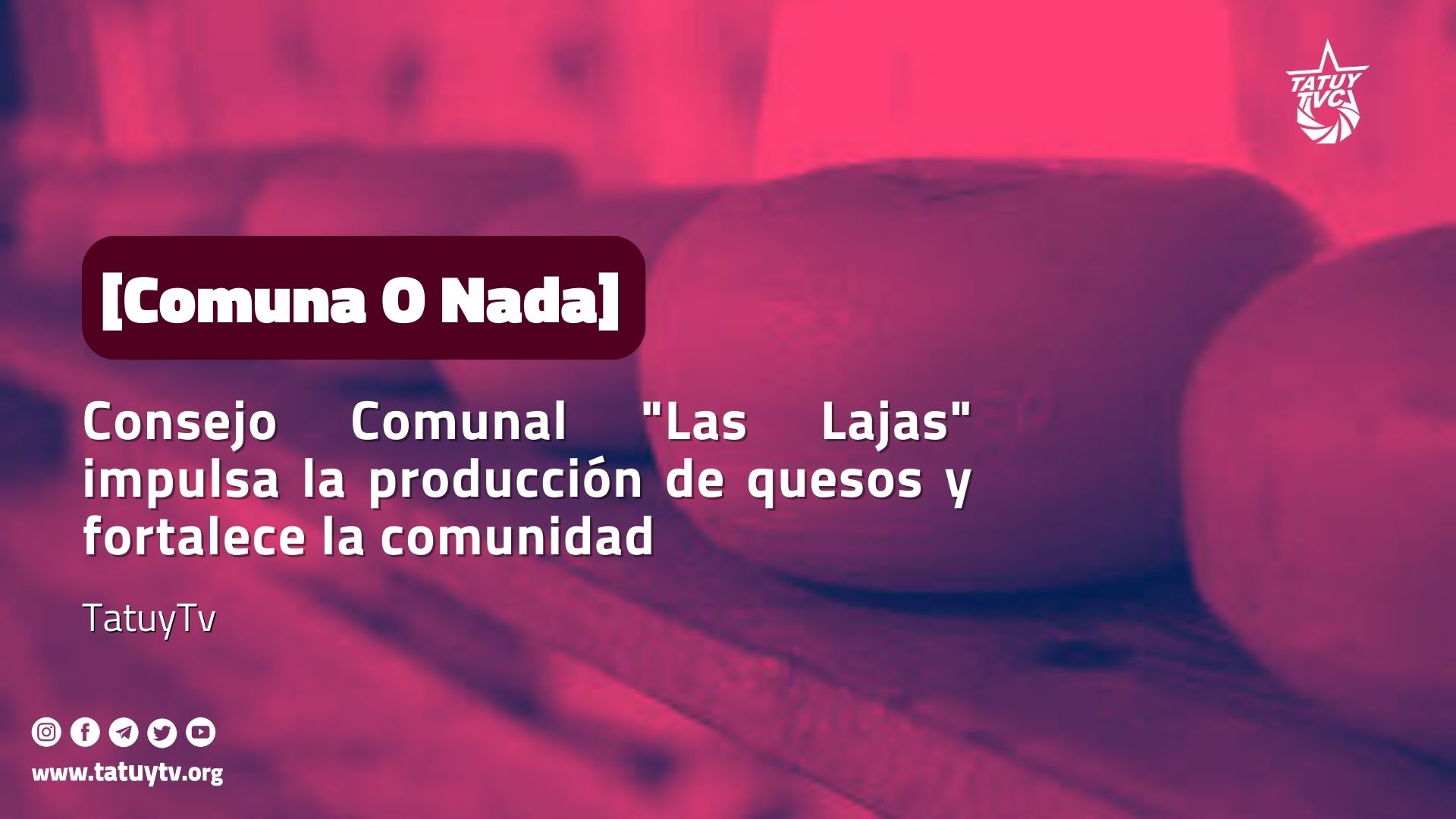 [Comuna O Nada] Consejo Comunal "Las Lajas" impulsa la producción de quesos y fortalece la comunidad