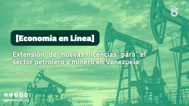 [Economía en Línea] Extensión de nuevas licencias para el sector petrolero y minero en Venezuela