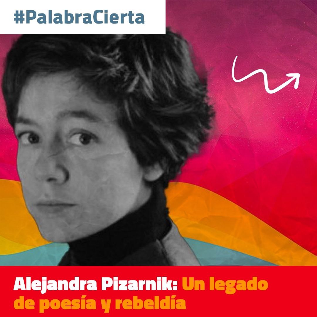 [PALABRA CIERTA] Alejandra Pizarnik: Un legado de poesía y rebeldía